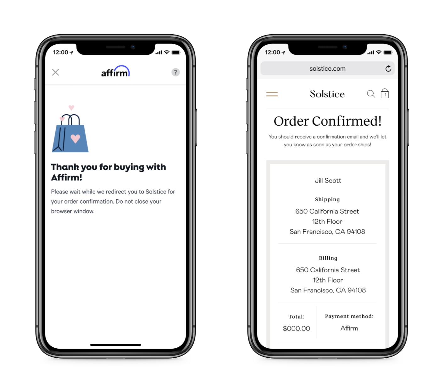Phone graphic with 2 images: 1. You will receive a confirmation of your Affirm purchase.
2. You will also receive an order confirmation screen for your order.